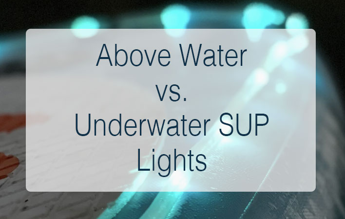 Above Water & Underwater SUP Lights