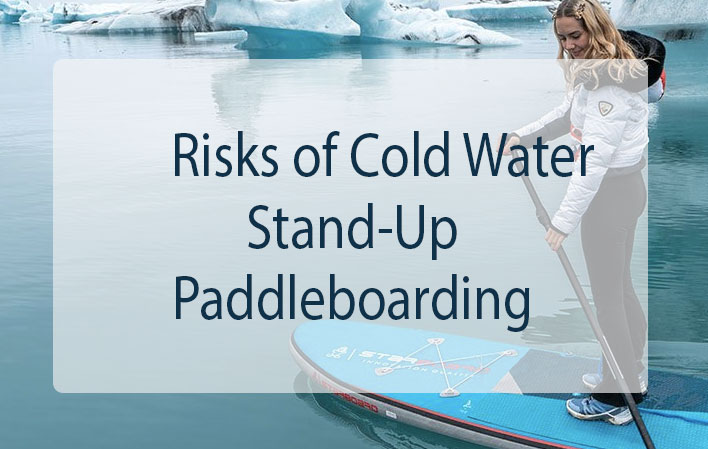 Risks of Cold Water Stand-Up Paddleboarding