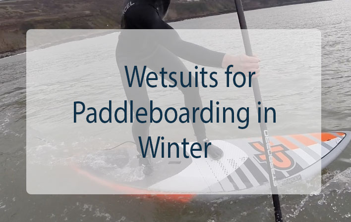 Wetsuits for Paddleboarding in Winter