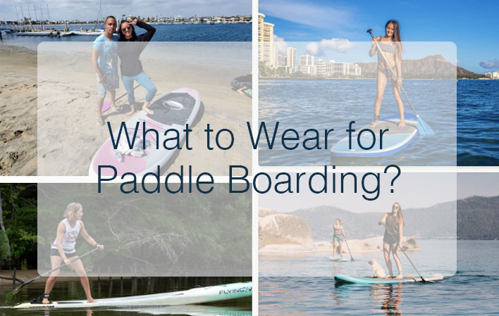 What to Wear for Paddle Boarding?